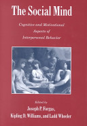 The social mind : cognitive and motivational aspects of interpersonal behavior /