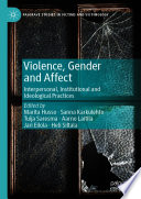 Violence, Gender and Affect : interpersonal, institutional and ideological practices /