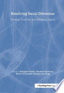 Resolving social dilemmas : dynamics, structural, and intergroup aspects /