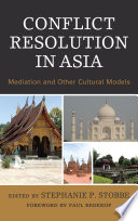 Conflict resolution in Asia : mediation and other cultural models /