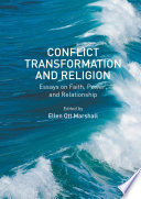 Conflict transformation and religion : essays on faith, power, and relationship /