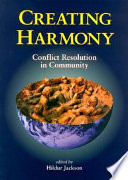 Creating harmony : conflict resolution in community /