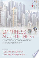 Emptiness and fullness : ethnographies of lack and desire in contemporary China /