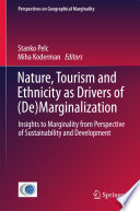 Nature, tourism and ethnicity as drivers of (de)marginalization insights to marginality from perspective of sustainability and development /