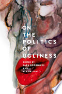 On the politics of ugliness /