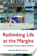 Rethinking life at the margins : the assemblage of contexts, subjects and politics /