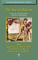 The social outcast : ostracism, social exclusion, rejection, and bullying /