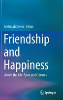 Friendship and happiness : across the life-span and cultures /