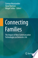 Connecting families : the impact of new communication technologies on domestic life /
