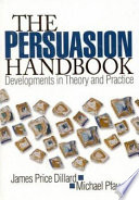 The persuasion handbook : developments in theory and practice /