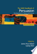 The SAGE handbook of persuasion : developments in theory and practice /