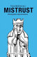 Mistrust : Ethnographic Approximations /