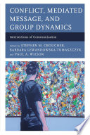 Conflict, mediated message, and group dynamics : intersections of communication /