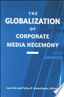 The globalization of corporate media hegemony /