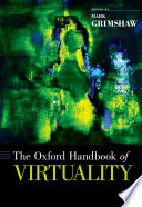 The Oxford handbook of virtuality /