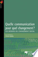 Quelle communication pour quel changement? : les dessous du changement social / sous la direction de Christian Agbobli.