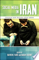 Social media in Iran : politics and society after 2009 /