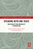 Speaking with one voice : multivocality and univocality in organizing /