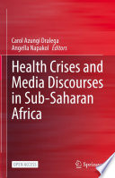 Health Crises and Media Discourses in Sub-Saharan Africa /