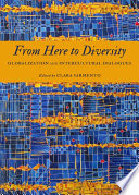 From here to diversity : globalization and intercultural dialogues /