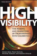 High visibility : transforming your personal and professional brand /
