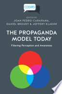 The propaganda model today : filtering perception and awareness /