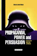 Propaganda, power and persuasion : from World War I to Wikileaks /