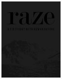RAZE : a fistfight with human nature.
