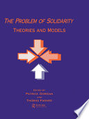 The problem of solidarity : theories and models /