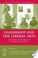 Leadership and the Liberal Arts : Achieving the Promise of a Liberal Education /