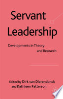 Servant Leadership : Developments in Theory and Research /