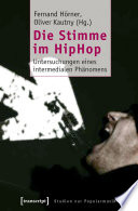 Die Stimme im HipHop : Untersuchungen eines intermedialen Phänomens /