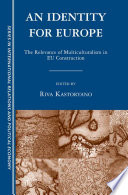 An Identity for Europe : The Relevance of Multiculturalism in EU Construction /