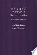 The culture of toleration in diverse societies : reasonable tolerance /