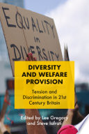 Diversity and welfare provision : tension and discrimination in 21st century Britain /