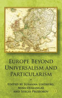 Europe beyond universalism and particularism /