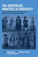 The historical practice of diversity  : transcultural interactions from the early modern Mediterranean to the  postcolonial world /