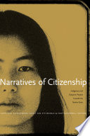 Narratives of citizenship : indigenous and diasporic peoples unsettle the nation-state /
