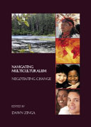 Navigating multiculturalism : negotiating change /