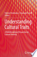 Understanding cultural traits : a multidisciplinary perspective on cultural diversity /