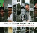 Verso una società multiculturale : immagini di un nuovo paese = [Towards a multicultural society] : images of a new country /