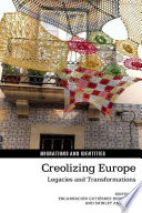 Creolizing Europe : legacies and transformations /