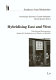 Hybridising East and West : tales beyond westernisation ; empirical contributions to the debates on hybridity /
