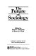 The Future of sociology /