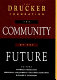 The Community of the future / Frances Hesselbein, ... [et al.], editors.
