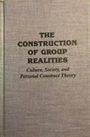 The construction of group realities : culture, society, and personal construct theory /