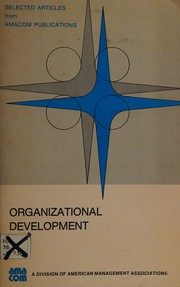 Organizational development : selected articles from Amacom publications.