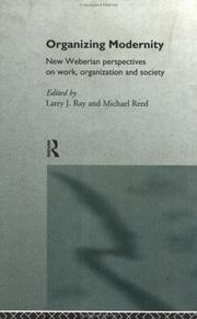 Organizing modernity : new Weberian perspectives on work, organization and society /