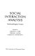 Social interaction analysis : methodological issues /