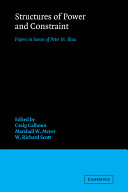 Structures of power and constraint : papers in honor of Peter M. Blau /